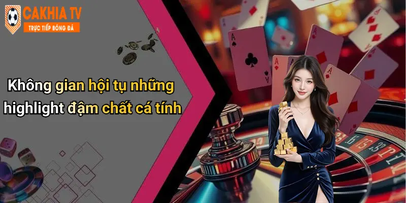 Highlight: Sôi Động Cá Cược Và Giải Trí Tại Diễn Đàn Cà Khịa 1 Không gian hội tụ những highlight đậm chất cá tính