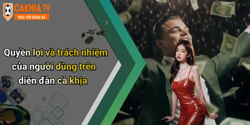 Quyền lợi và trách nhiệm của người dùng trên diễn đàn cà khịa