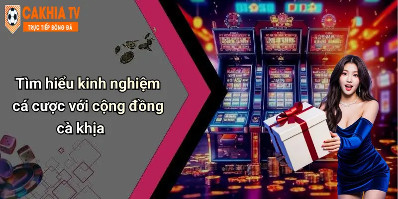 Cà Khịa: Thế Giới Giải Trí Trực Tuyến Hấp Dẫn Và Uy Tín 72 Tìm hiểu kinh nghiệm cá cược với cộng đồng cà khịa