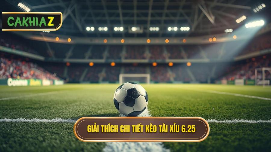 Kèo tài xỉu 6.25 là gì? Giải mã chi tiết và chiến thuật chơi bách chiến bách thắng 1 Giải thích chi tiết kèo tài xỉu 6.25