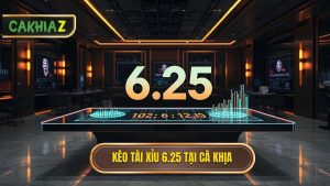 Kèo tài xỉu 6.25 là gì? Cách đọc và bí kíp soi kèo cực chuẩn