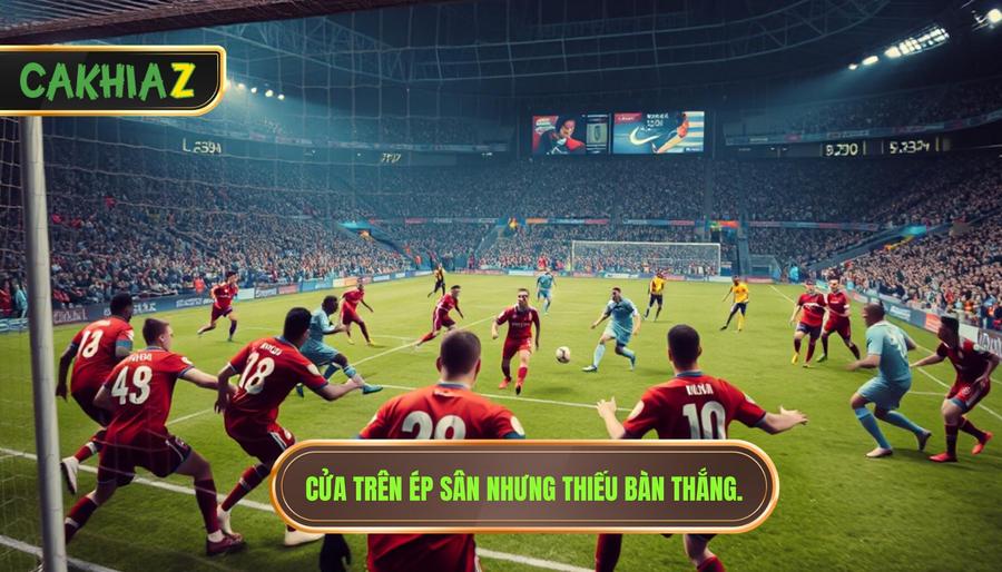 Cửa trên ép sân nhưng chưa tạo cách biệt: Nghệ thuật cầm bóng hay bi kịch của sự vô duyên? 1 Cửa trên ép sân nhưng thiếu bàn thắng.