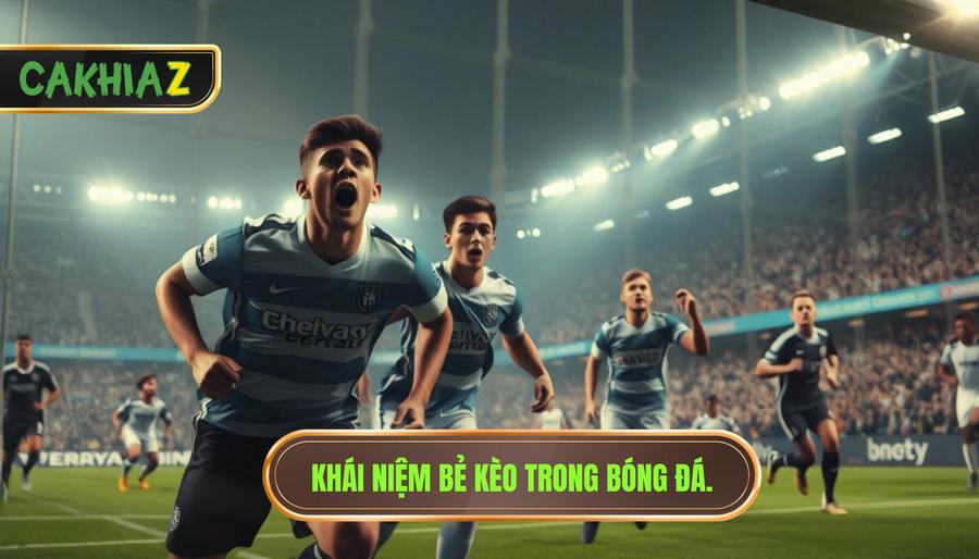 Bóng đá luôn có những pha “bẻ kèo”: Nghệ thuật của sự bất ngờ và những cú sốc không tưởng 1 Khái niệm bẻ kèo trong bóng đá.